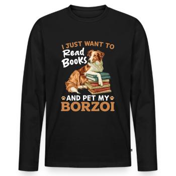 I Just want to read Books and pet my Borzoi - Men's Premium Organic Long Sleeve Shirt - black - Front - Nico (187cm)