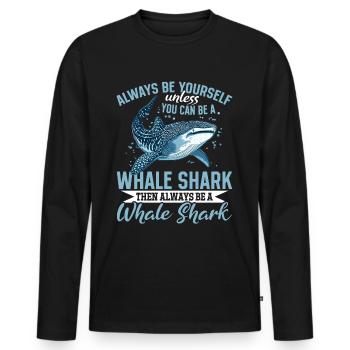 Funny Whale Shark Animal Always Be Yourself Unless - Männer Premium Bio Langarmshirt - Schwarz - Vorne - Nico (187cm)