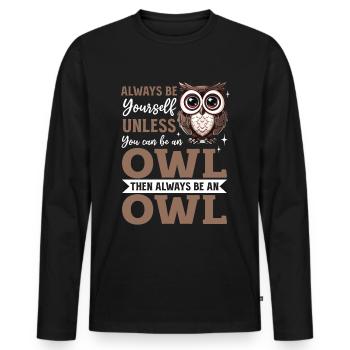 Drôle de hibou oiseau nocturne animal toujours être soi-même - T-shirt manches longues Premium bio Homme - noir - Devant - Nico (187cm)