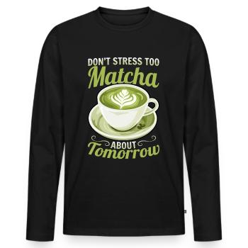Matcha Green Tea Latte Don't Stress Too Matcha - Männer Premium Bio Langarmshirt - Schwarz - Vorne - Nico (187cm)