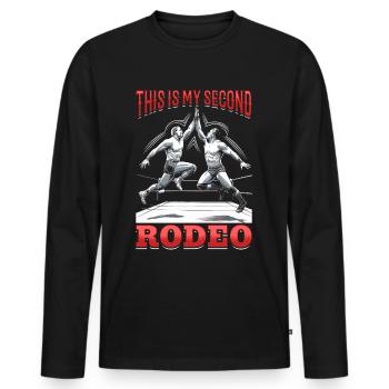 Wrestling Wrestler This Is My Second Rodeo - Men's Premium Organic Long Sleeve Shirt - black - Front - Nico (187cm)