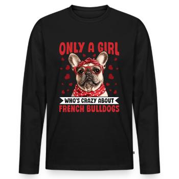 Bouledogue français Frechie Race Seulement une fille qui - T-shirt manches longues Premium bio Homme - noir - Devant - Nico (187cm)
