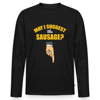 May I recommend the sausage - offensive saying - Men's Premium Organic Long Sleeve Shirt - black - Front - Nico (187cm)