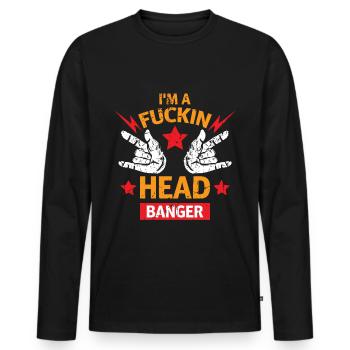 Fuckin Headbanger Heavy Metal Rock Music Musician - Männer Premium Bio Langarmshirt - Schwarz - Vorne - Nico (187cm)
