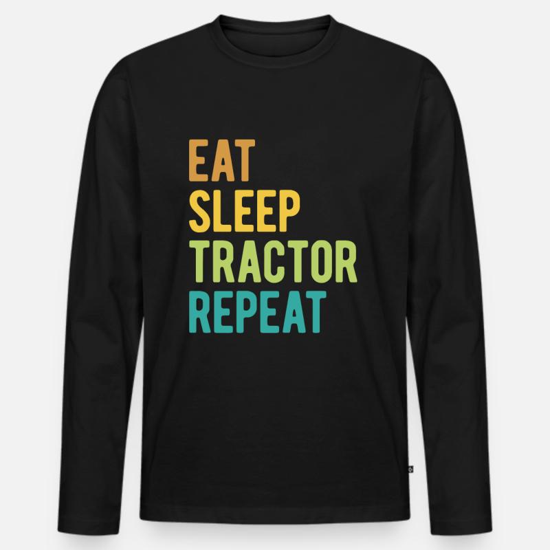 Immer Bereit zu Fahren - Essen Schlafen Traktor - Männer Premium Bio Langarmshirt - Schwarz