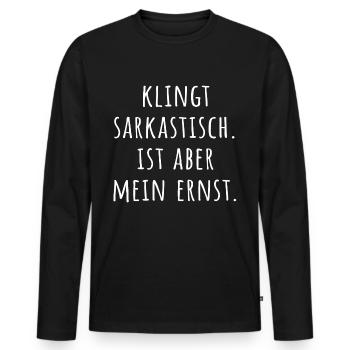 Sarkasmus Humor Ironie Zyniker T-Shirt Geschenk - Männer Premium Bio Langarmshirt - Schwarz - Vorne - Nico (187cm)