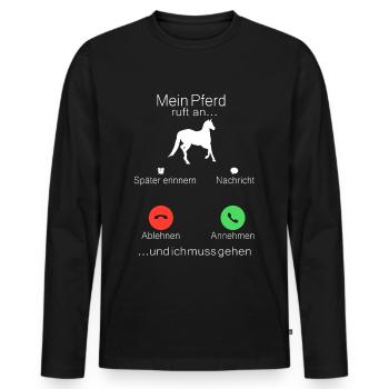 Mein Pferd ruft an Pferde Mädchen Reiterin Pferd T - Männer Premium Bio Langarmshirt - Schwarz - Vorne - Nico (187cm)