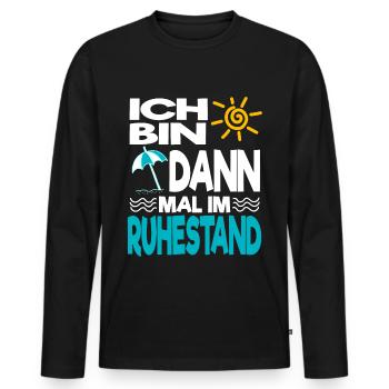 Ich bin dann mal im Ruhestand Rente Pension - Männer Premium Bio Langarmshirt - Schwarz - Vorne - Nico (187cm)