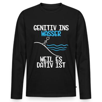 Genitiv ins Wasser weil es Dativ ist Grammatik - Männer Premium Bio Langarmshirt - Schwarz - Vorne - Nico (187cm)