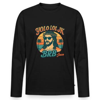 YOLO LOL JK BRB Jesus Faith Easter Resurrection - Men's Premium Organic Long Sleeve Shirt - black - Front - Nico (187cm)
