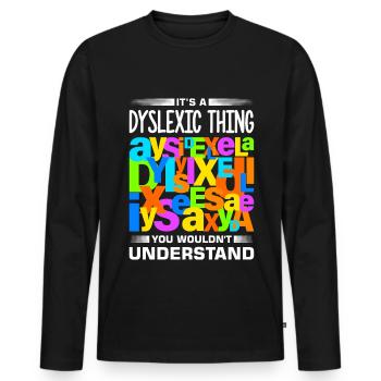Dyslexia Dyslexia Dyslexia Dyslexic - Men's Premium Organic Long Sleeve Shirt - black - Front - Nico (187cm)