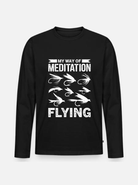 Funny fly tying saying - Men's Premium Organic Long Sleeve Shirt - black