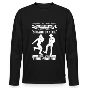 Witziger Square Dance Spruch - Männer Premium Bio Langarmshirt - Schwarz - Vorne - Nico (187cm)