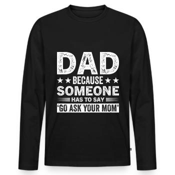 Geschenke Zum Vatertag Für Papa - Männer Premium Bio Langarmshirt - Schwarz - Vorne - Nico (187cm)