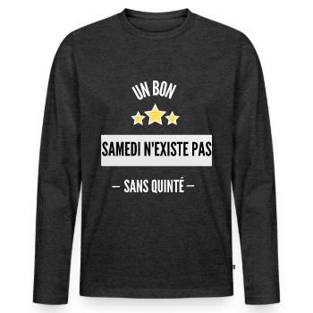 Un bon samedi n'existe pas sans quinté! - T-shirt manches longues Premium bio Homme - anthracite chiné - Devant - Nico (187cm)