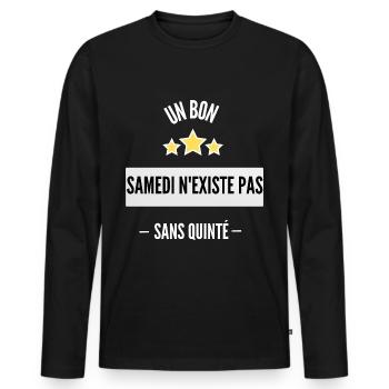 Un bon samedi n'existe pas sans quinté! - T-shirt manches longues Premium bio Homme - noir - Devant - Nico (187cm)