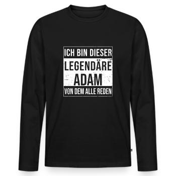 I'm this legendary for Adam - Men's Premium Organic Long Sleeve Shirt - black - Front - Nico (187cm)