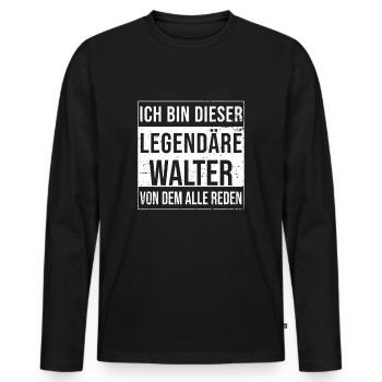Ich bin dieser legendäre für Walter - Männer Premium Bio Langarmshirt - Schwarz - Vorne - Nico (187cm)