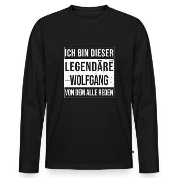 I'm this legendary for Wolfgang - Men's Premium Organic Long Sleeve Shirt - black - Front - Nico (187cm)
