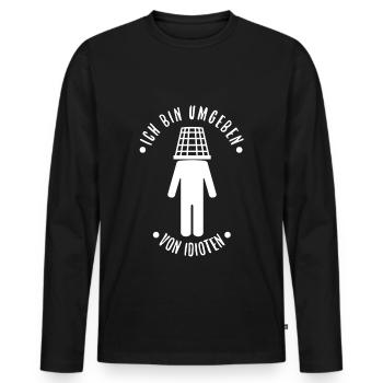 Ich bin umgeben von idioten - Männer Premium Bio Langarmshirt - Schwarz - Vorne - Nico (187cm)