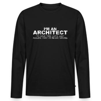 Architect Never Wrong Save Time Funny - Men's Premium Organic Long Sleeve Shirt - black - Front - Nico (187cm)
