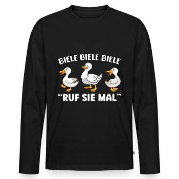 Ruf Sie Mal Biele Biele Biele Enten füttern Meme - Männer Premium Bio Langarmshirt - Schwarz - Vorne - Nico (187cm)