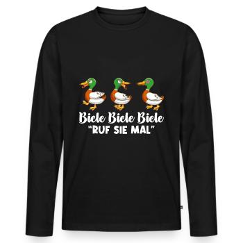 Biele Biele Biele Ruf Sie Mal Enten füttern Spruch - Männer Premium Bio Langarmshirt - Schwarz - Vorne - Nico (187cm)