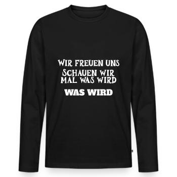 Meme Schauen wir mal was wird - Männer Premium Bio Langarmshirt - Schwarz - Vorne - Nico (187cm)