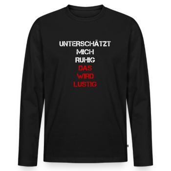 sprüche, lustige sprüche, lustige, humor, spruch, - Männer Premium Bio Langarmshirt - Schwarz - Vorne - Nico (187cm)