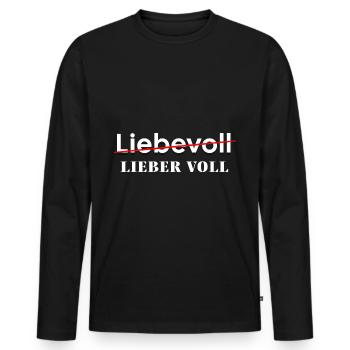 Lieber voll statt Liebevoll Party Trinken Bier - Männer Premium Bio Langarmshirt - Schwarz - Vorne - Nico (187cm)