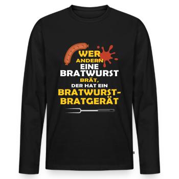 WER ANDERN EINE BRATWURST BRÄT... - Männer Premium Bio Langarmshirt - Schwarz - Vorne - Nico (187cm)