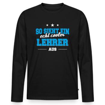 So sieht ein echt cooler Lehrer aus - Männer Premium Bio Langarmshirt - Schwarz - Vorne - Nico (187cm)