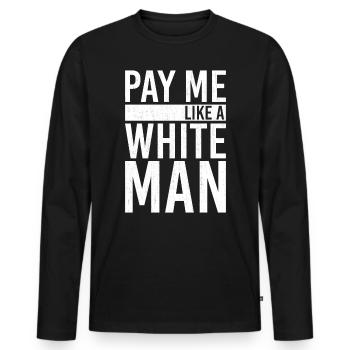 Pay Me Like A White Man - T-shirt manches longues Premium bio Homme - noir - Devant - Nico (187cm)