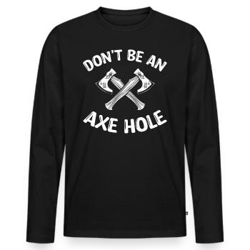 Ne soyez pas un trou de hache - Lancer de hache - T-shirt manches longues Premium bio Homme - noir - Devant - Nico (187cm)