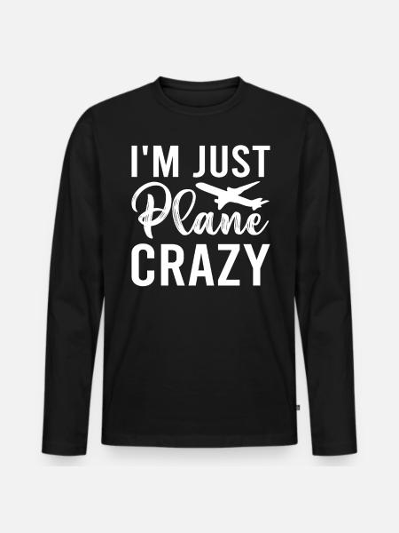 I'm Just Plane Crazy Model Kit Builders Aircraft - Männer Premium Bio Langarmshirt - Schwarz