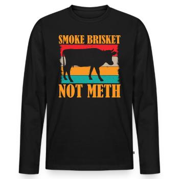BBQ Smoker Saying - Smoke Brisket Not Meth - Männer Premium Bio Langarmshirt - Schwarz - Vorne - Nico (187cm)