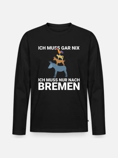Ich muss gar nix, ich muss nur nach Bremen Design - Männer Premium Bio Langarmshirt - Schwarz