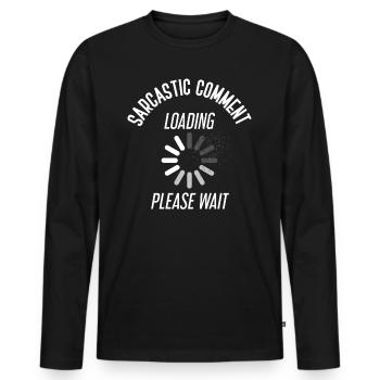 Sarkasmus sarkastischer Spruch Ironisch - Männer Premium Bio Langarmshirt - Schwarz - Vorne - Nico (187cm)