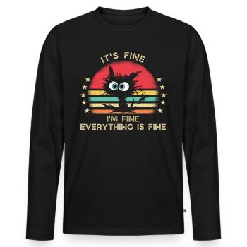 It's fine. I'm fine. Everything is fine - Men's Premium Organic Long Sleeve Shirt - black - Front - Nico (187cm)
