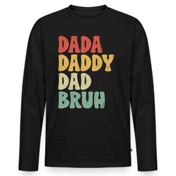 Men Dada Daddy Dad Bruh Fathers Day Vintage Funny - Men's Premium Organic Long Sleeve Shirt - black - Front - Nico (187cm)