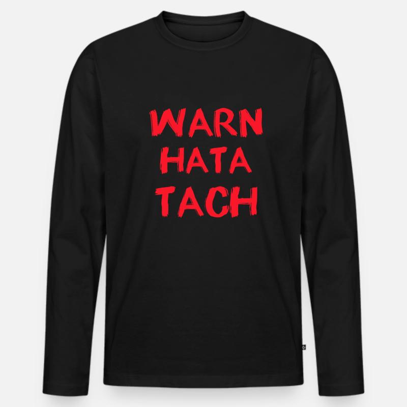 Warn Hatta Tach Lustige Sprüche - Männer Premium Bio Langarmshirt - Schwarz