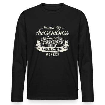 Animal Officer Pardon My Awesomeness Enforcement - Men's Premium Organic Long Sleeve Shirt - black - Front - Nico (187cm)
