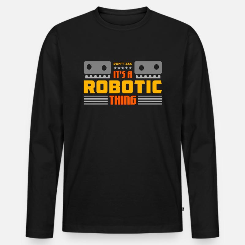 Robotics It's Robotic Thing Automation Engineering - Männer Premium Bio Langarmshirt - Schwarz