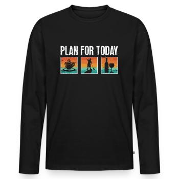 Stand Up Paddle Plan For Today Paddleboarding - Men's Premium Organic Long Sleeve Shirt - black - Front - Nico (187cm)