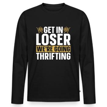 Thrift Shopping Get In Loser We're Bargain Hunting - Men's Premium Organic Long Sleeve Shirt - black - Front - Nico (187cm)