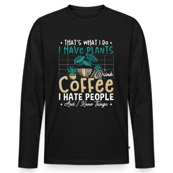 Houseplants That's What I Do I Have Plants Florist - Men's Premium Organic Long Sleeve Shirt - black - Front - Nico (187cm)