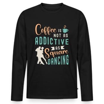 Le café de danse carrée n’est pas aussi occidental que la danse - T-shirt manches longues Premium bio Homme - noir - Devant - Nico (187cm)