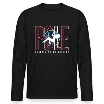 Pole Dancing Is My Calling Pole Fit Pole Dancer - Männer Premium Bio Langarmshirt - Schwarz - Vorne - Nico (187cm)