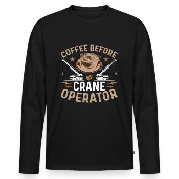 Crane Operator Coffee Before Operator Coffee Lover - Männer Premium Bio Langarmshirt - Schwarz - Vorne - Nico (187cm)