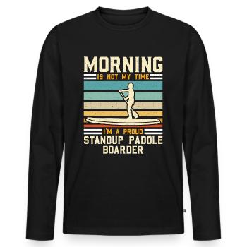 StandUp Paddle Boarder Morning Is Not Water Sport - Men's Premium Organic Long Sleeve Shirt - black - Front - Nico (187cm)